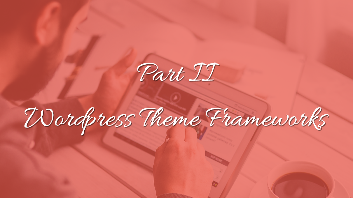 Wordpress-theme-frameworks-part-2