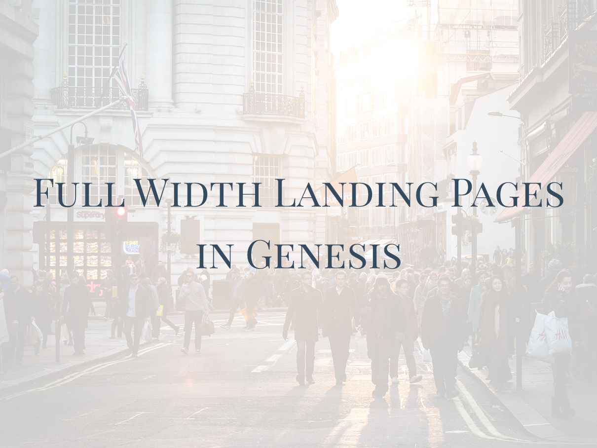 4 Ways You Can Implement Full-Width Landing Pages In Genesis